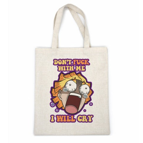 Don't Fuck With Me I Will Cry Casual Tote