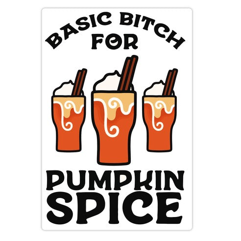 Basic Bitch for Pumpkin Spice Die Cut Sticker
