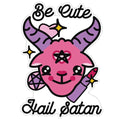 Be Cute, Hail Satan Die Cut Sticker
