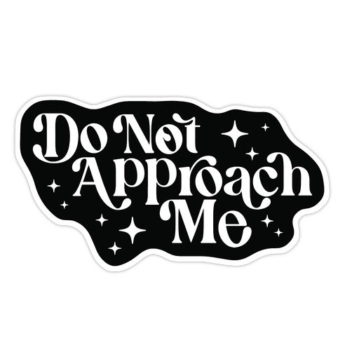 Do Not Approach Me Die Cut Sticker