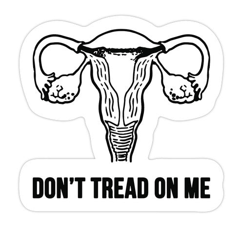 Don't Tread On Me (Pro-Choice Uterus) Die Cut Sticker