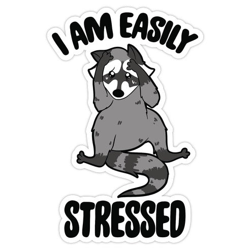 I Am Easily Stressed Die Cut Sticker