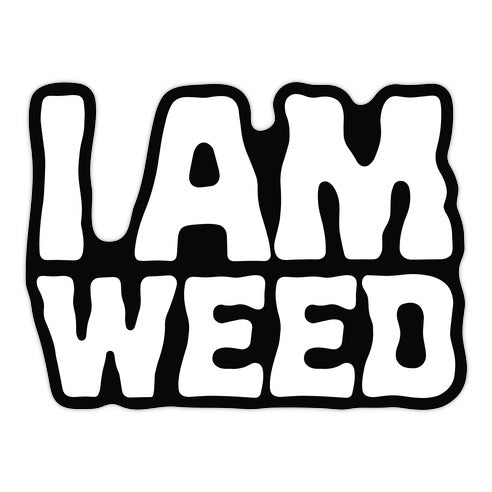 I AM Weed Die Cut Sticker