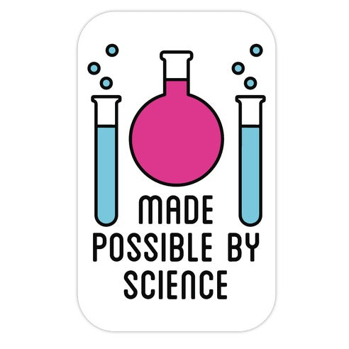 Made Possible By Science Die Cut Sticker