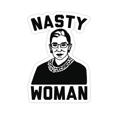 Nasty Woman RBG Die Cut Sticker