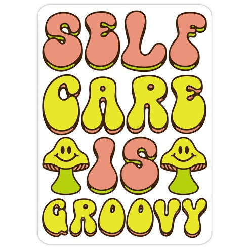 Self Care Is Groovy  Die Cut Sticker