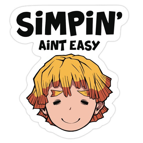 Simpin' Aint Easy - Zenitsu  Die Cut Sticker