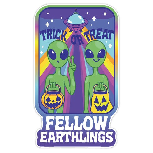 Trick Or Treat Fellow Earthlings Die Cut Sticker
