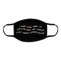 I Don't Know How To Explain That You Should Care About Other People Flat Face Mask