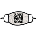 It Goes Over Your Nose Flat Face Mask