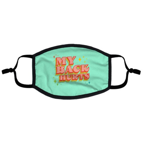 My Back Hurts Flat Face Mask