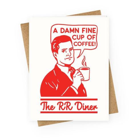 A  Damn Fine Cup of Coffee The RR Dine Greeting Card