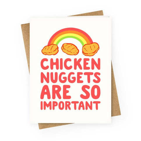 Chicken Nuggets Are So Important Greeting Card