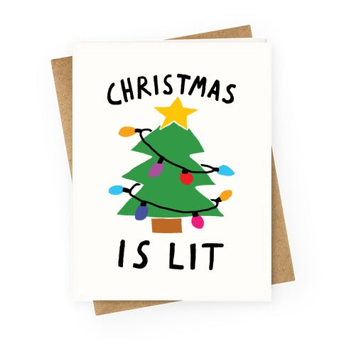 Christmas Is Lit  Greeting Card