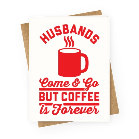 Coffee is Forever Greeting Card