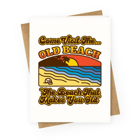 Come Visit The Old Beach Parody Greeting Card