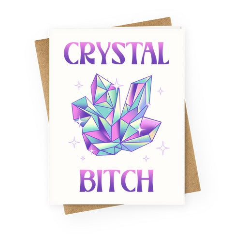 Crystal Bitch Greeting Card