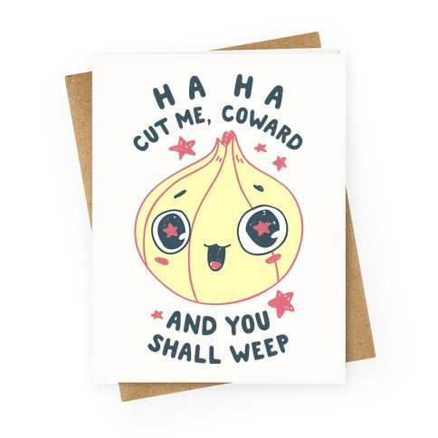Cut Me Coward (Onion) Greeting Card