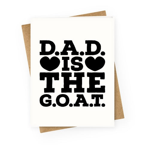 D.A.D. Is The G.O.A.T. Greeting Card