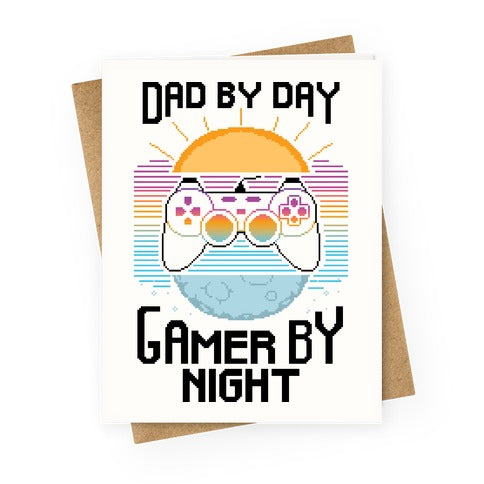 Dad By Day, Gamer By Night Greeting Card