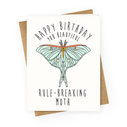 Happy Birthday You Beautiful Rule Breaking Moth Greeting Card