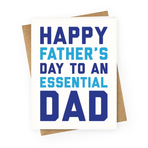 Happy Father's Day To An Essential Dad  Greeting Card