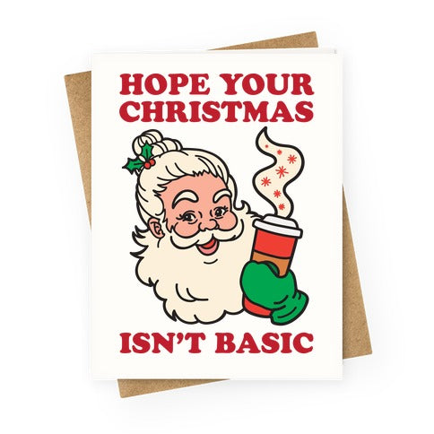 Hope Your Christmas Isn't Basic Greeting Card