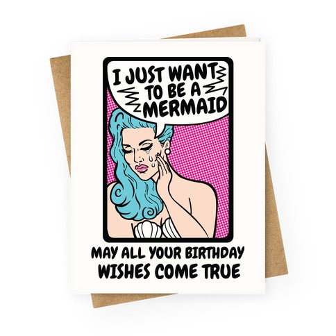 I Just Want To Be A Mermaid Greeting Card