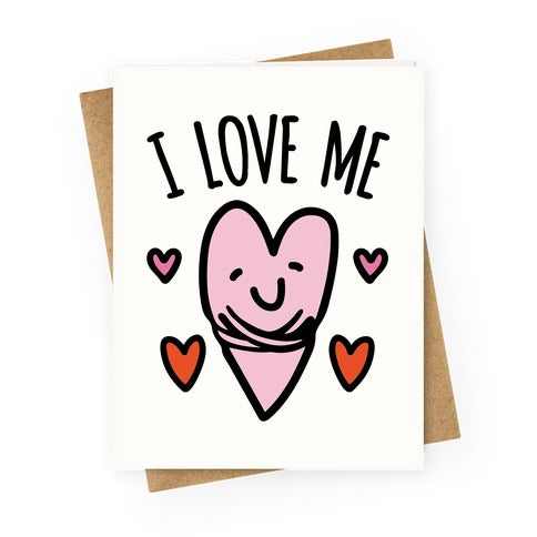 I Love Me  Greeting Card