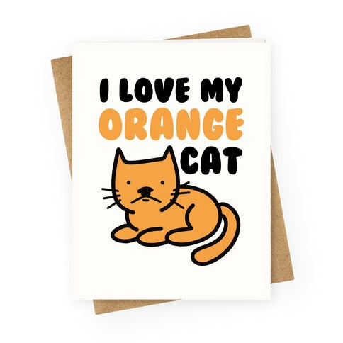 I Love My Orange Cat Greeting Card