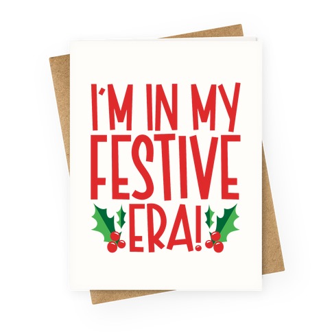 I'm In My Festive Era Greeting Card