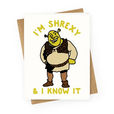 I'm Shrexy And I Know It Greeting Card