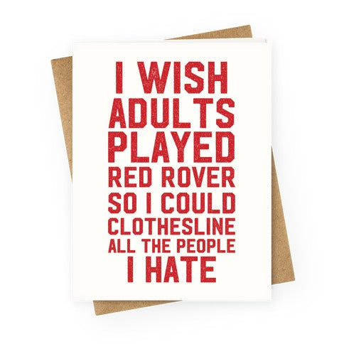 I Wish Adults Played Red Rover Greeting Card
