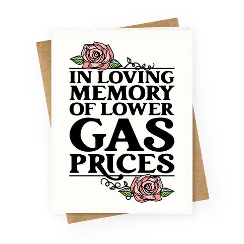 In Loving Memory of Lower Gas Prices  Greeting Card