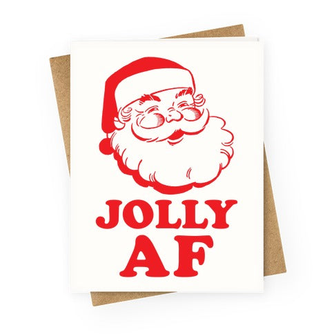 Jolly AF Greeting Card