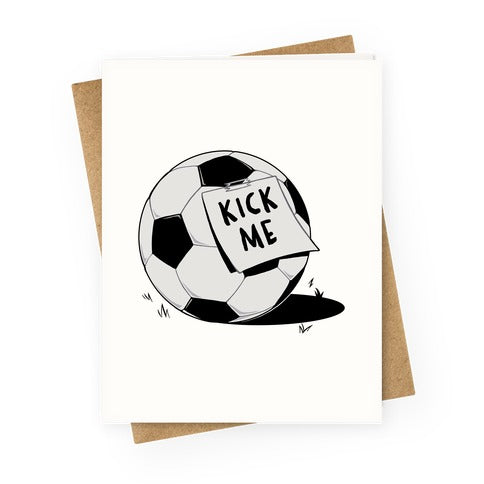 Kick Me Greeting Card