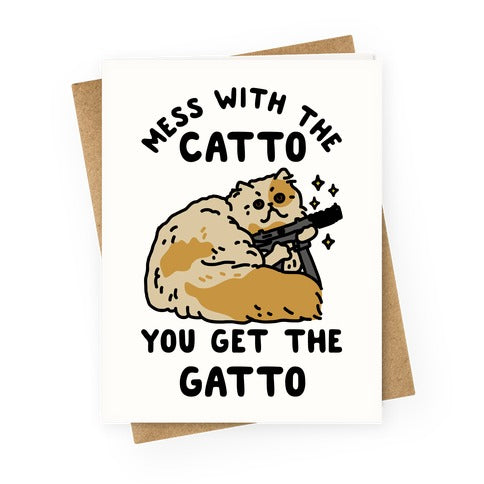 Mess with the Catto You Get the Gatto Greeting Card
