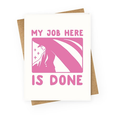 My Job Here is Done - Tuxedo Mask Greeting Card