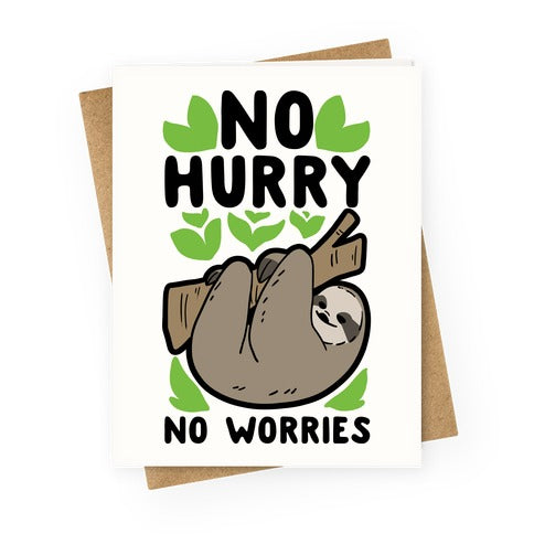 No Hurry, No Worries - Sloth Greeting Card