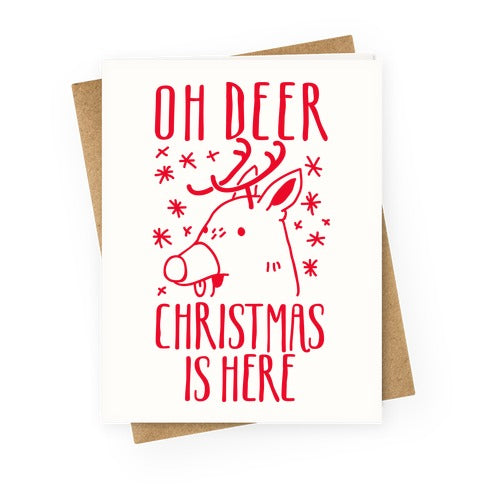 Oh Deer Christmas is Here  Greeting Card