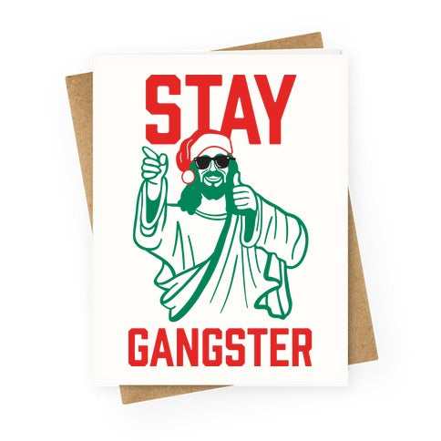 Stay Gangster Greeting Card