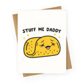Stuff Me Daddy Taco Greeting Card