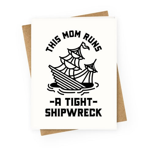 This Mom Runs a Tight Shipwreck Greeting Card