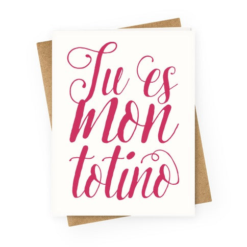 Tu Es Mon Totino Greeting Card