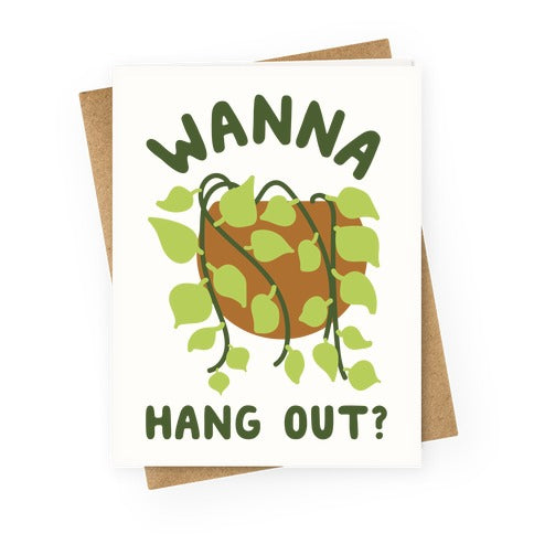 Wanna Hang Out? Greeting Card