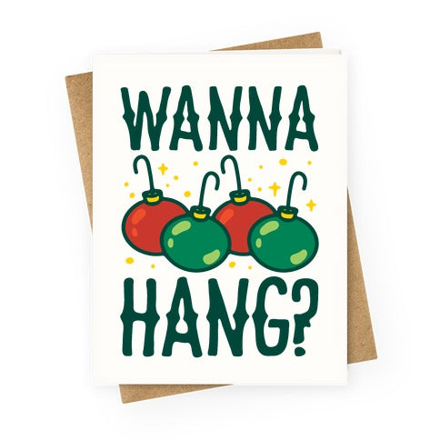 Wanna Hang? Greeting Card