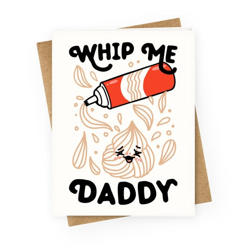 Whip Me, Daddy (Whipped Cream) Greeting Card