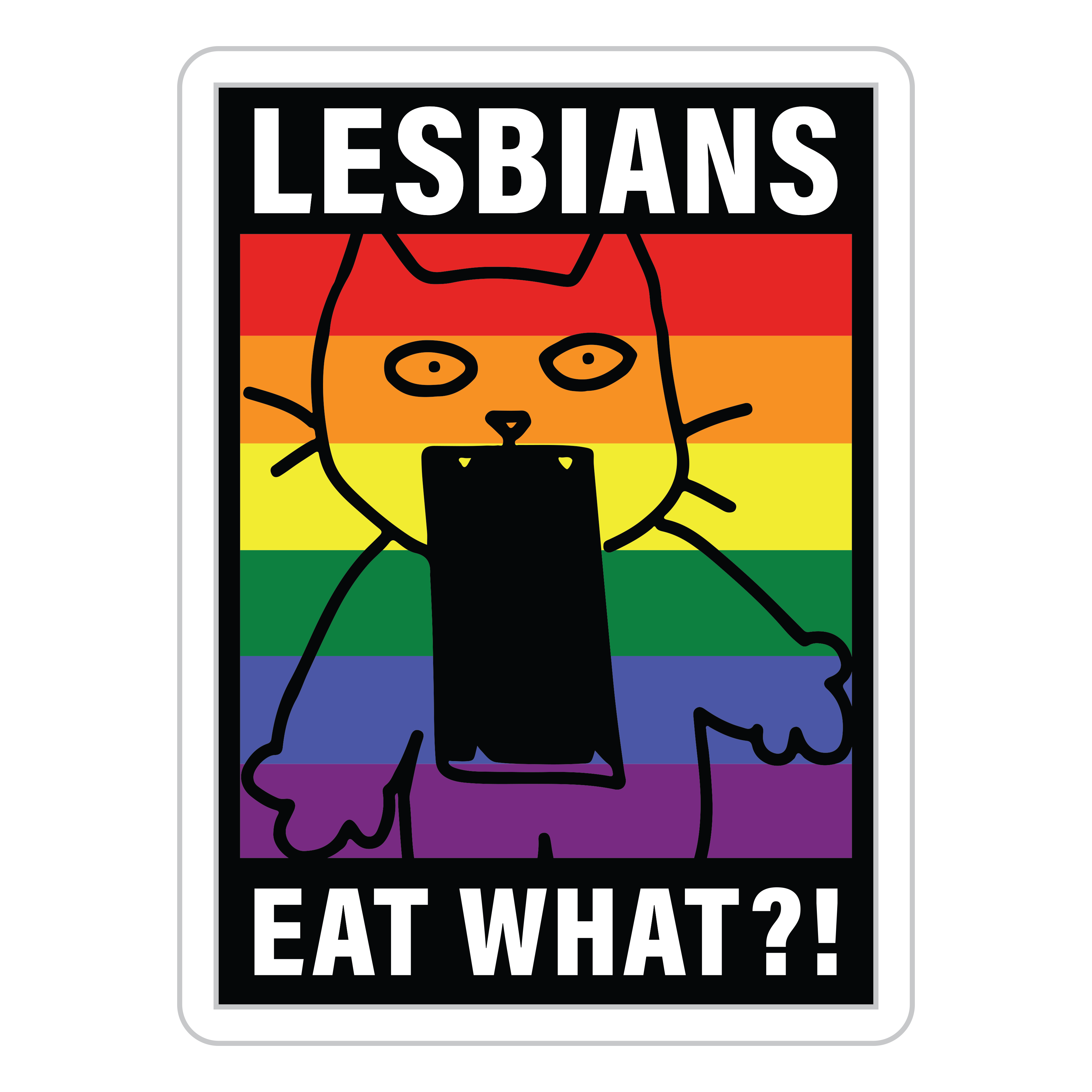 Lesbians Eat What?! Die Cut Sticker