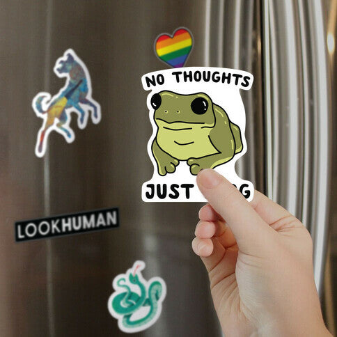 No Thoughts, Just Frog Magnet