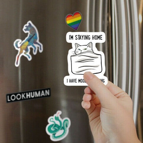 I'm Staying Home I Have Mood Poisoning Magnet